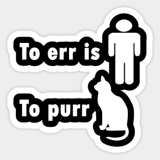 To Err Is Human - With A Funny Twist Sticker